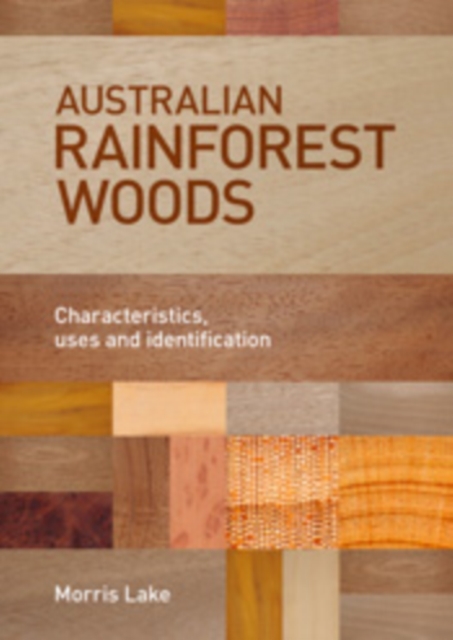 Australian Rainforest Woods : Characteristics, Uses and Identification, PDF eBook