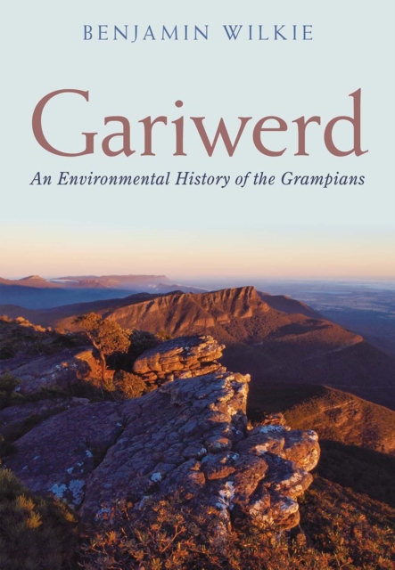 Gariwerd : An Environmental History of the Grampians, EPUB eBook