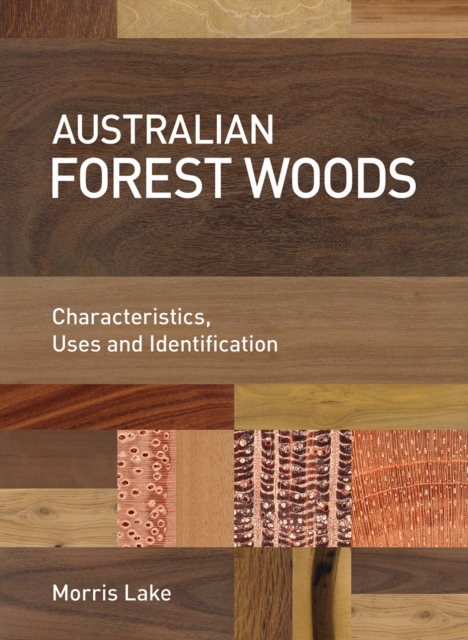 Australian Forest Woods : Characteristics, Uses and Identification, PDF eBook