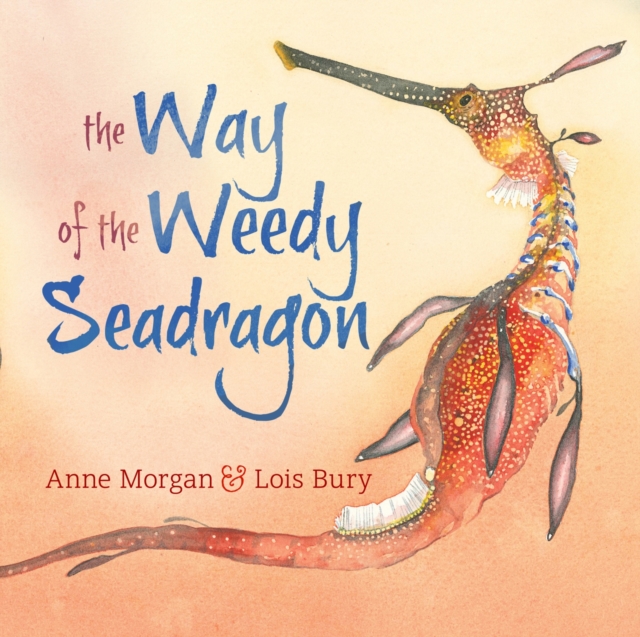 The Way of the Weedy Seadragon, Hardback Book