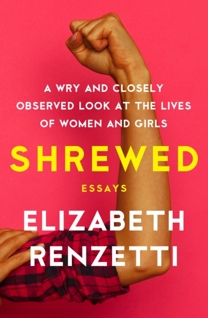 Shrewed : A Wry and Closely Observed Look at the Lives of Women and Girls, Paperback / softback Book