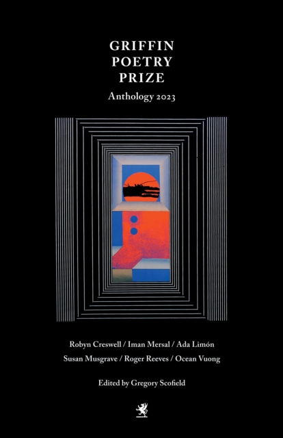 The 2023 Griffin Poetry Prize Anthology : A Selection of the Shortlist, Paperback / softback Book
