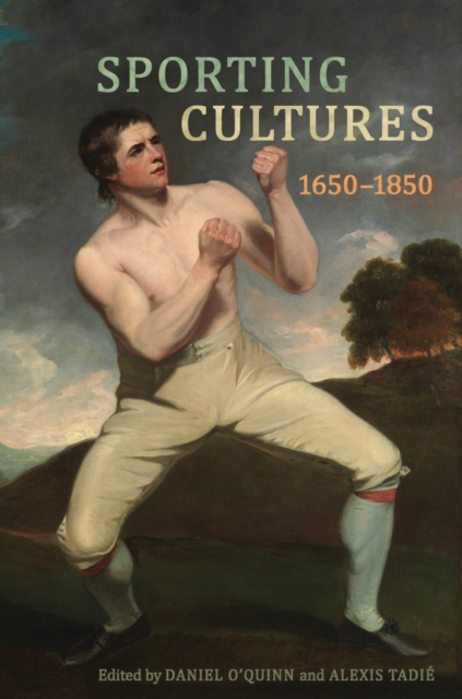 Sporting Cultures, 1650-1850, Hardback Book