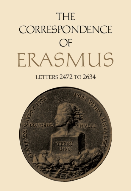 The Correspondence of Erasmus : Letters 2472 to 2634, Volume 18, Hardback Book