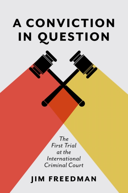 A Conviction in Question : The First Trial at the International Criminal Court, Hardback Book