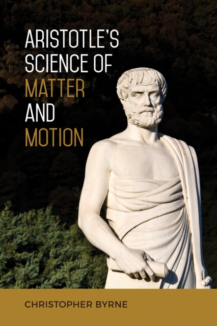 Aristotle's Science of Matter and Motion, Hardback Book