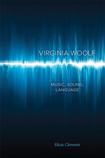 Virginia Woolf : Music, Sound, Language, Hardback Book