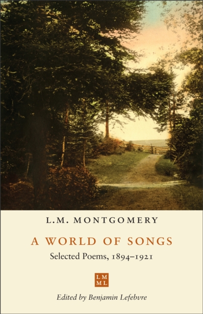 A World of Songs : Selected Poems, 1894-1921, Hardback Book