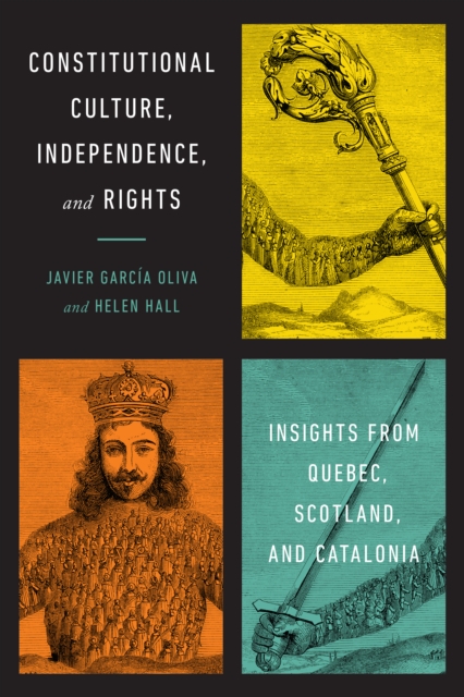 Constitutional Culture, Independence, and Rights : Insights from Quebec, Scotland, and Catalonia, Hardback Book