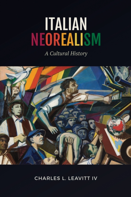 Italian Neorealism : A Cultural History, Hardback Book