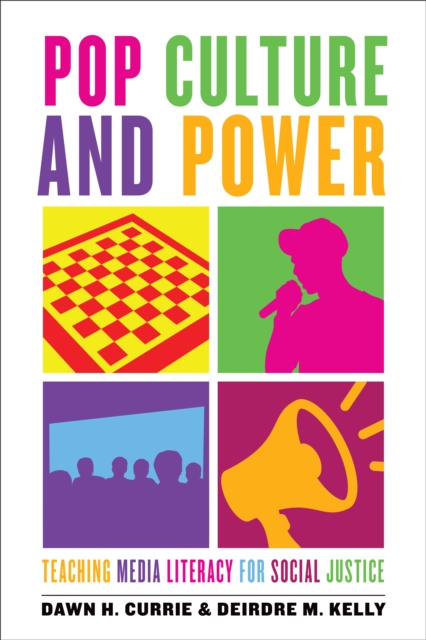 Pop Culture and Power : Teaching Media Literacy for Social Justice, Hardback Book
