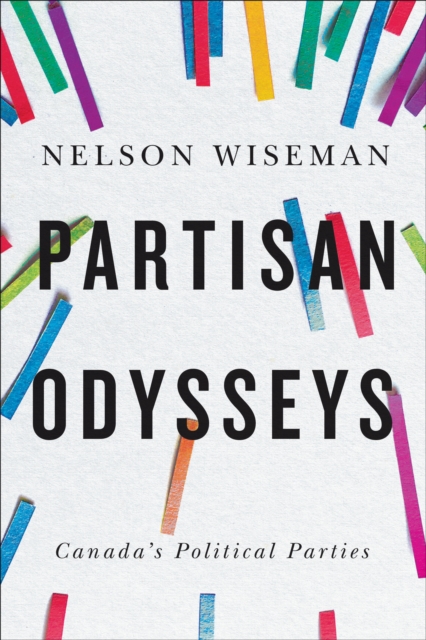 Partisan Odysseys : Canada's Political Parties, Hardback Book