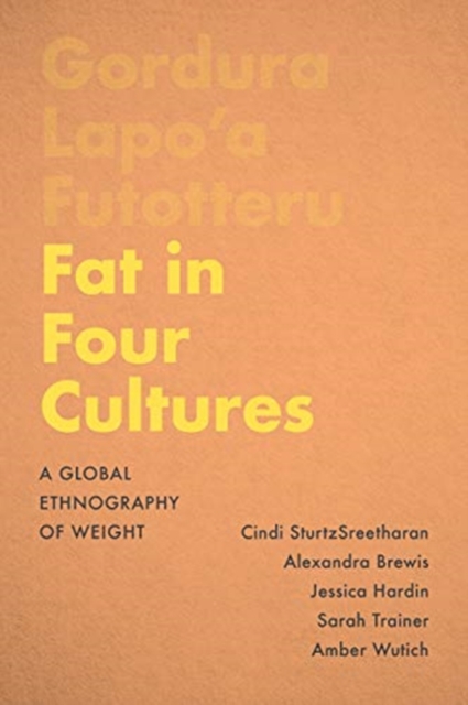 Fat in Four Cultures : A Global Ethnography of Weight, Hardback Book