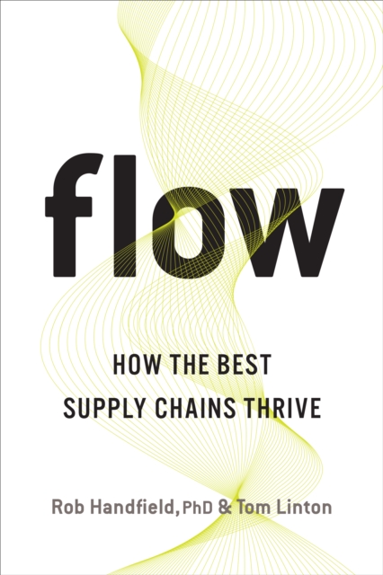 Flow : How the Best Supply Chains Thrive, Hardback Book