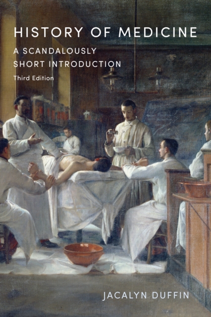 History of Medicine : A Scandalously Short Introduction, Third Edition, Paperback / softback Book