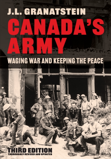 Canada's Army : Waging War and Keeping the Peace, Third Edition, Hardback Book