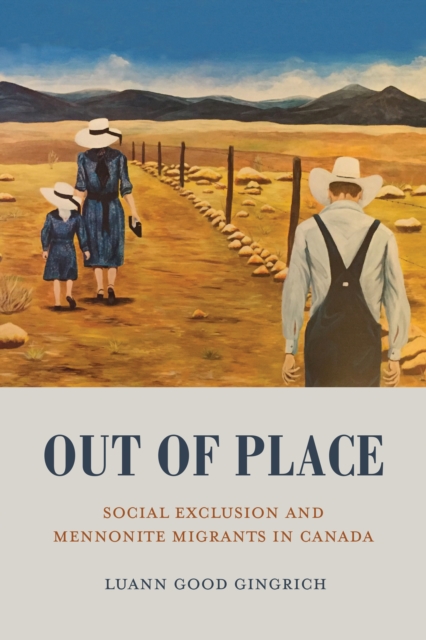 Out of Place : Social Exclusion and Mennonite Migrants in Canada, EPUB eBook