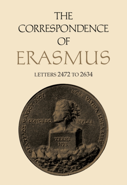 The Correspondence of Erasmus : Letters 2472 to 2634, Volume 18, PDF eBook