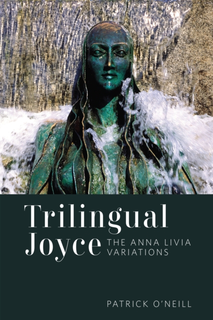 Trilingual Joyce : The Anna Livia Variations, EPUB eBook