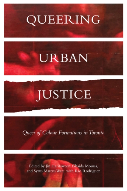 Queering Urban Justice : Queer of Colour Formations in Toronto, EPUB eBook