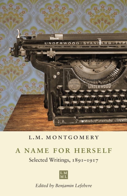 A Name for Herself : Selected Writings, 1891-1917, EPUB eBook