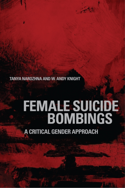Female Suicide Bombings : A Critical Gender Approach, Paperback / softback Book