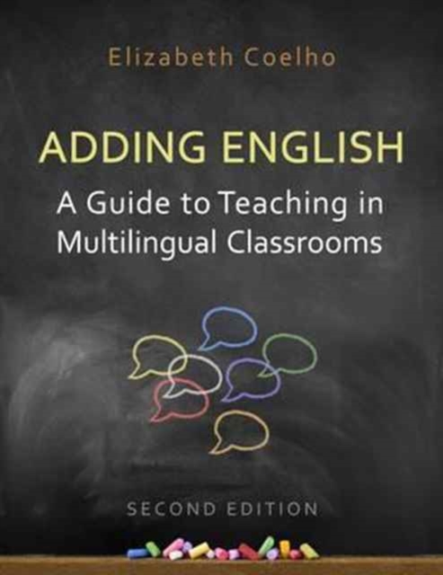 Adding English : A Guide to Teaching in Multilingual Classrooms, Paperback / softback Book