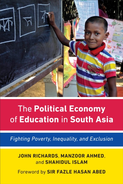 The Political Economy of Education in South Asia : Fighting Poverty, Inequality, and Exclusion, Paperback / softback Book