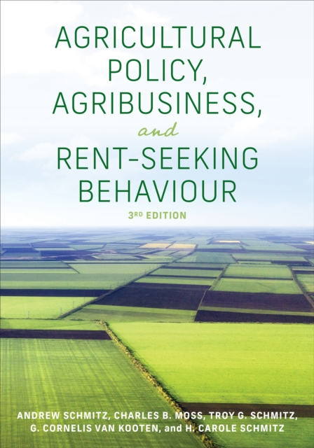 Agricultural Policy, Agribusiness, and Rent-Seeking Behaviour, Third Edition, Paperback / softback Book