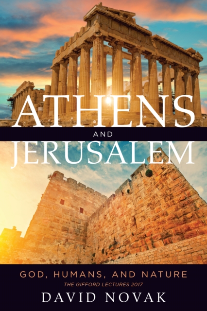 Athens and Jerusalem : God, Humans, and Nature, Paperback / softback Book