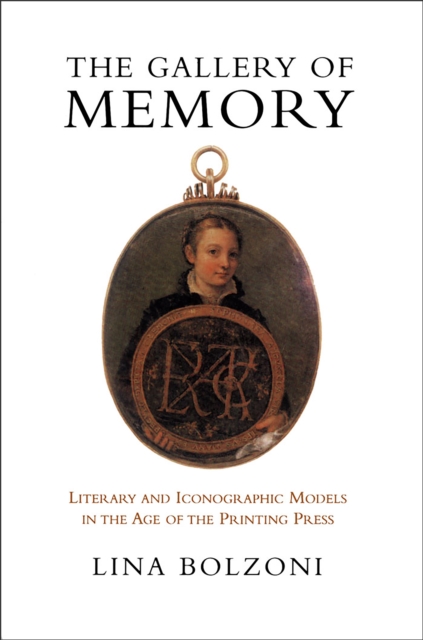 The Gallery of Memory : Literary and Iconographic Models in the Age of the Printing Press, Paperback / softback Book