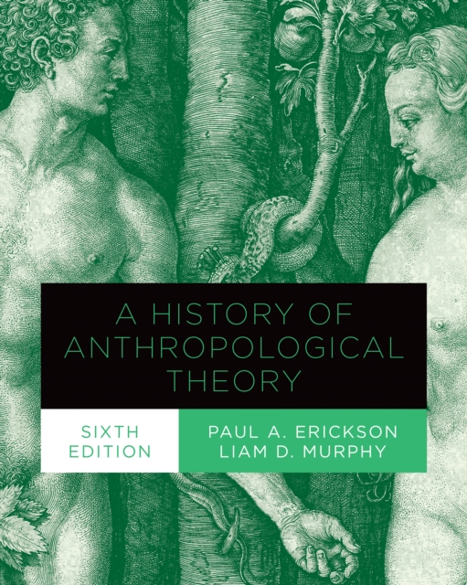 A History of Anthropological Theory, Sixth Edition, Paperback / softback Book