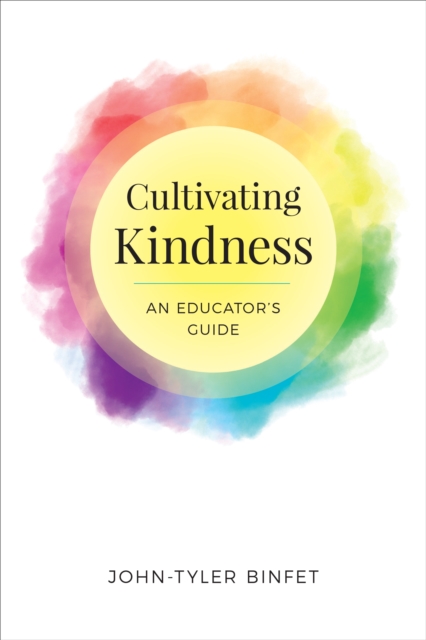 Cultivating Kindness : An Educator's Guide, Paperback / softback Book