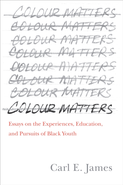 Colour Matters : Essays on the Experiences, Education, and Pursuits of Black Youth, Paperback / softback Book