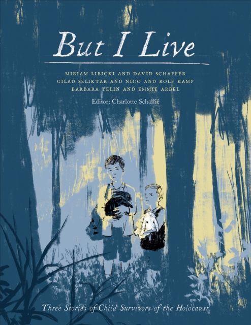 But I Live : Three Stories of Child Survivors of the Holocaust, Hardback Book