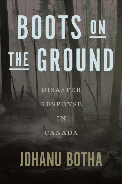 Boots on the Ground : Disaster Response in Canada, Hardback Book