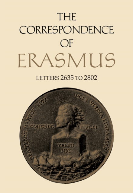 The Correspondence of Erasmus : Letters 2635 to 2802, Volume 19, PDF eBook