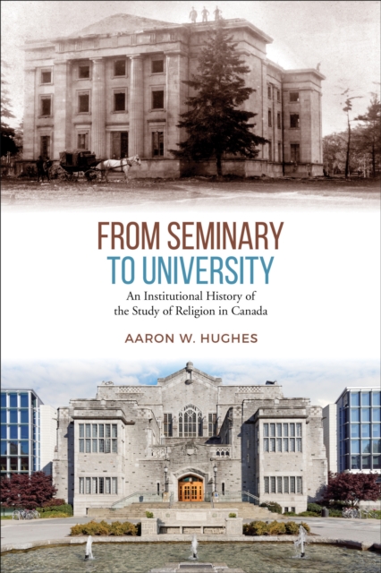 From Seminary to University : An Institutional History of the Study of Religion in Canada, PDF eBook
