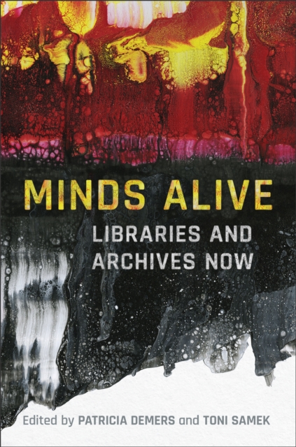 Minds Alive : Libraries and Archives Now, PDF eBook