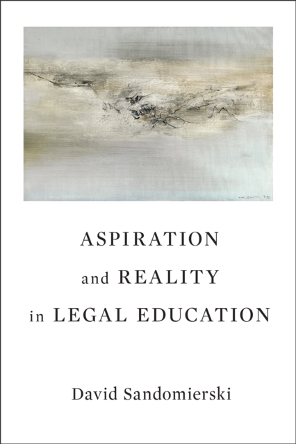 Aspiration and Reality in Legal Education, PDF eBook