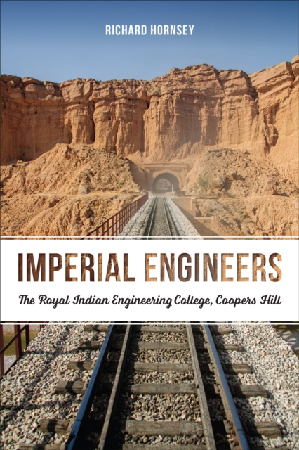 Imperial Engineers : The Royal Indian Engineering College, Coopers Hill, EPUB eBook