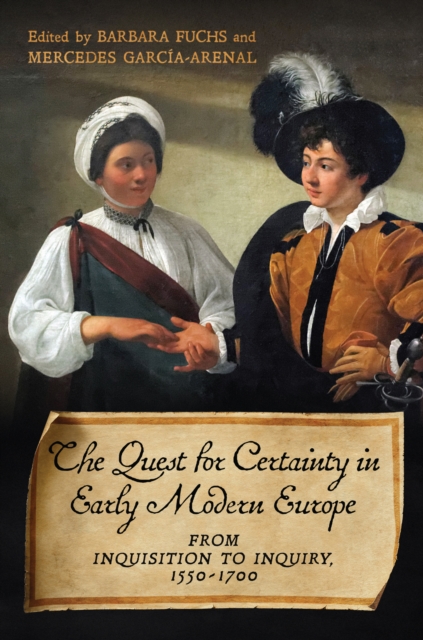 The Quest for Certainty in Early Modern Europe : From Inquisition to Inquiry, 1550-1700, EPUB eBook