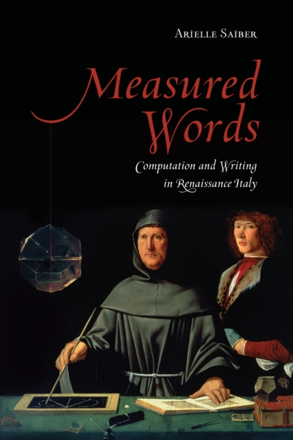 Measured Words : Computation and Writing in Renaissance Italy, Paperback / softback Book