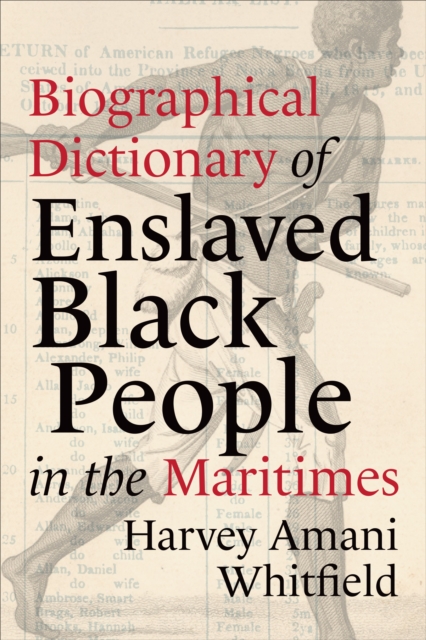 Biographical Dictionary of Enslaved Black People in the Maritimes, EPUB eBook