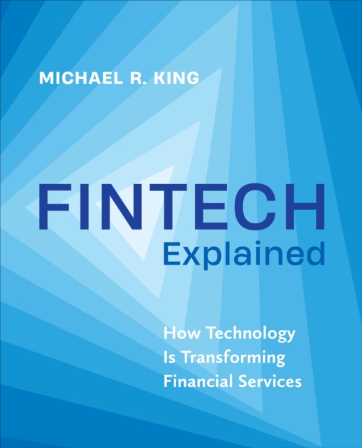 Fintech Explained : How Technology Is Transforming Financial Services, PDF eBook