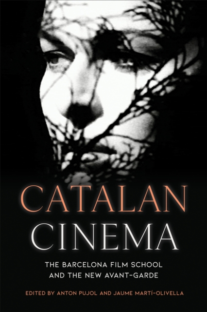 Catalan Cinema : The Barcelona Film School and the New Avant-Garde, Hardback Book