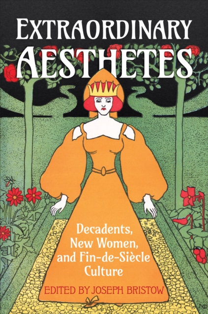 Extraordinary Aesthetes : Decadents, New Women, and Fin-de-Siecle Culture, Hardback Book