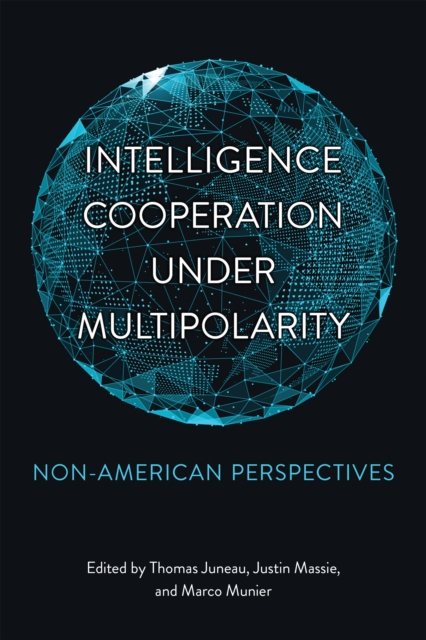 Intelligence Cooperation under Multipolarity : Non-American Perspectives, Hardback Book