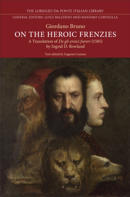 On the Heroic Frenzies : A Translation of De gli eroici furori (1585), Paperback / softback Book
