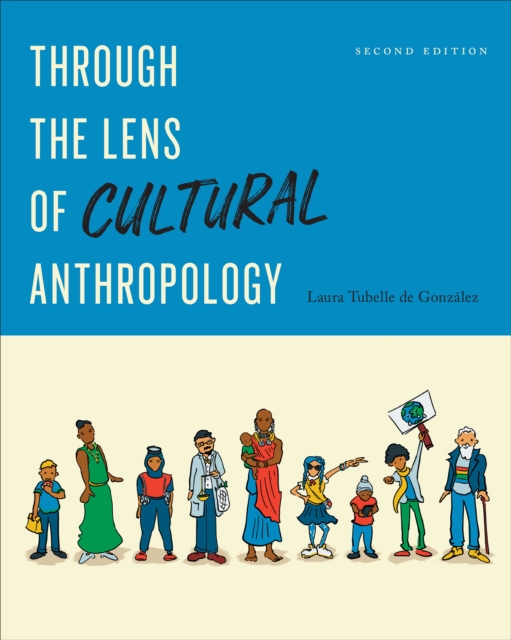 Through the Lens of Cultural Anthropology : Second Edition, Paperback / softback Book